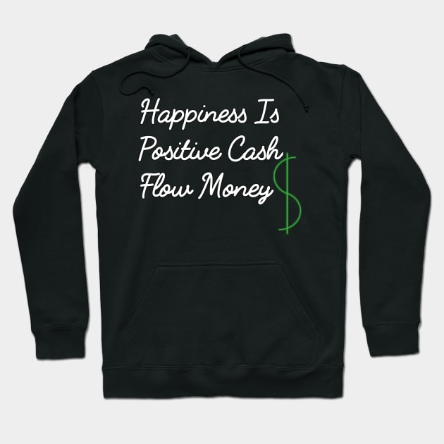 Happiness Is Positive Cash Flow Money Quote Hoodie by YourSelf101